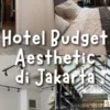 hotel budget jakarta murah